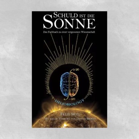 Schuld ist die Sonne: Das Fachbuch zu einer vergessenen Wissenschaft von Felix Sigl