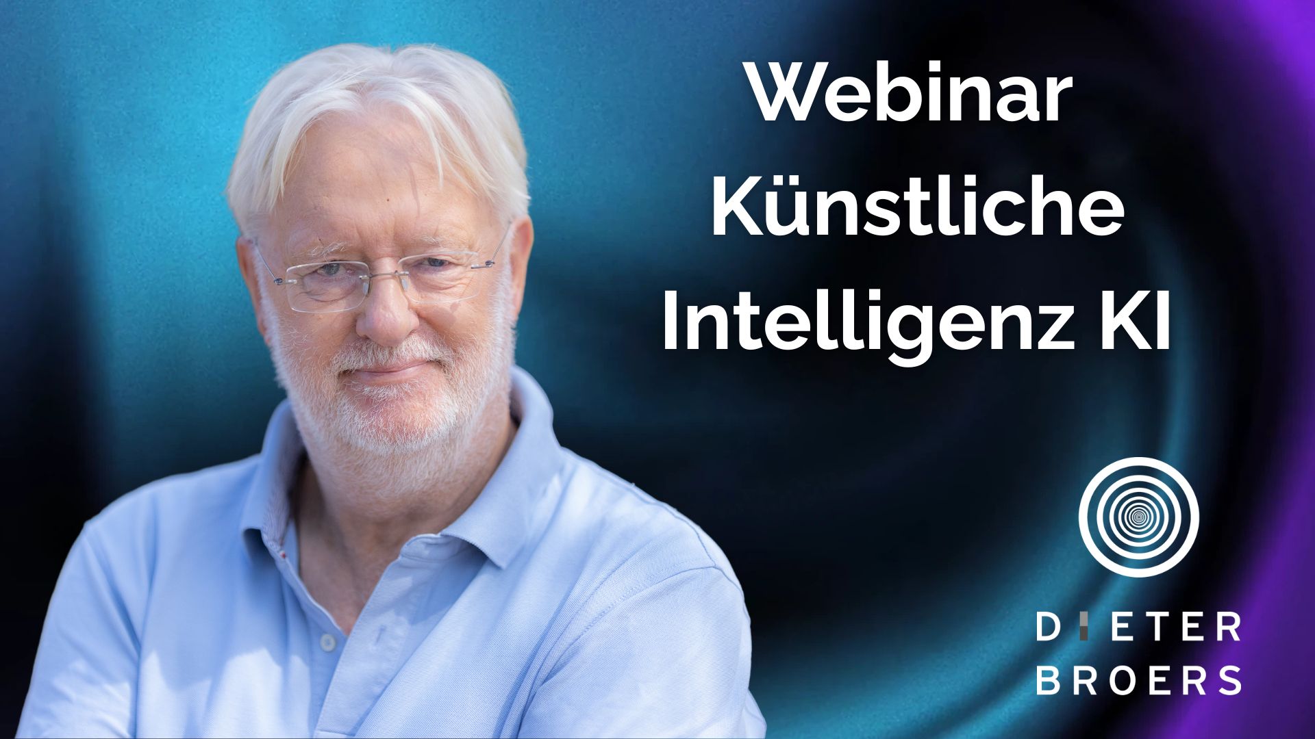 Dieter Broers WEBINAR Künstliche Intelligenz KI – Der Zauberlehrling 2.0